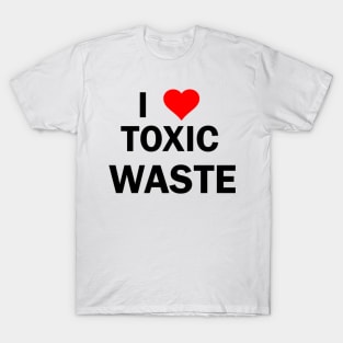 Real Genius I Love Toxic Waste T-Shirt